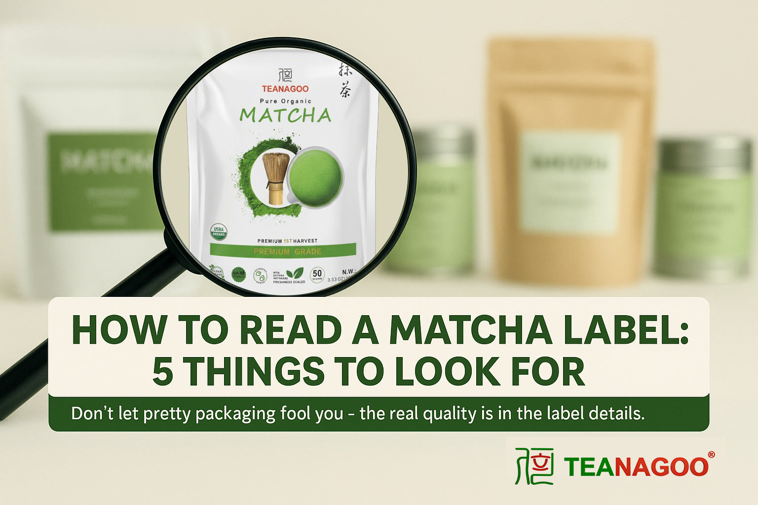 How to Read a Matcha Label: 5 Things to Look For - TEANAGOO